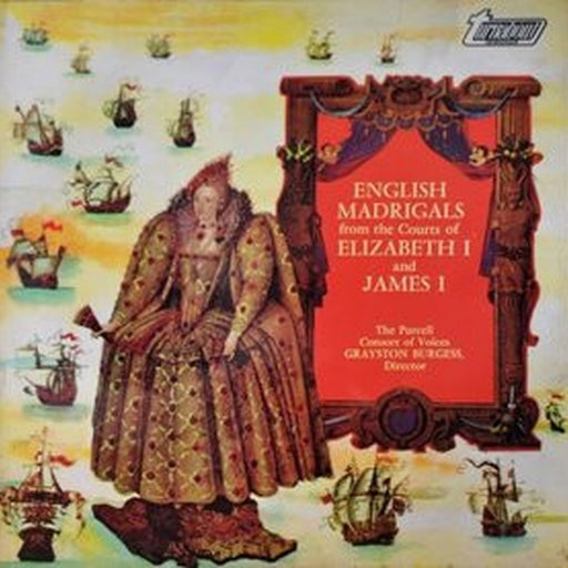 The Purcell Consort Of Voices, Grayston Burgess – English Madrigals From The Courts Of Elizabeth I And James I (LP, Vinyl Record Album)