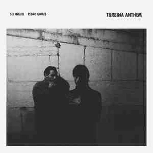Sei Miguel, Pedro Gomes – Turbina Anthem (LP, Vinyl Record Album)
