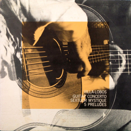 Heitor Villa-Lobos – Guitar Concerto / Sextuor Mystique / 5 Preludes (LP, Vinyl Record Album)