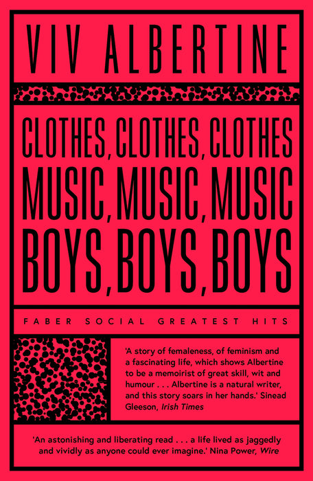 Clothes, Clothes, Clothes. Music, Music, Music. Boys, Boys, Boys - Viv Albertine