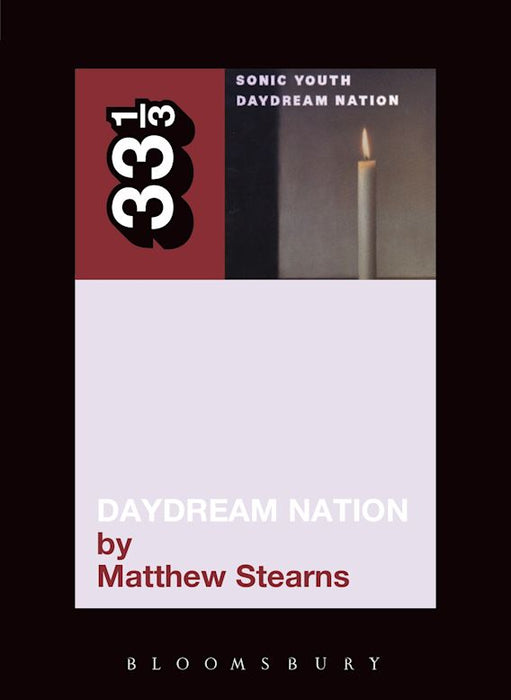 Sonic Youth's Daydream Nation - 33 1/3