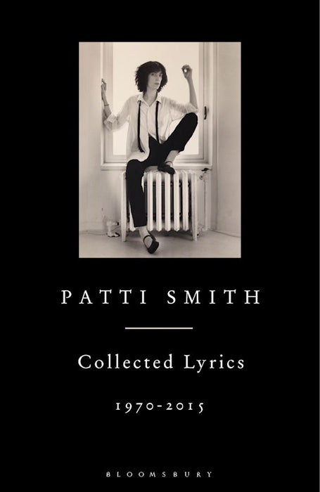 Patti Smith: Collected Lyrics, 1970–2015