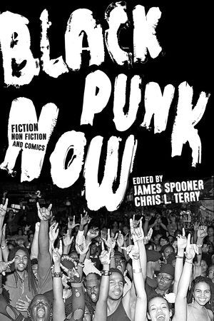 Black Punk Now Edited - Chris L. Terry and James Spooner