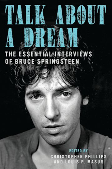 Talk About a Dream: The Essential Interviews of Bruce Springsteen -