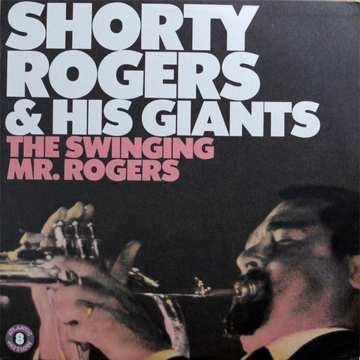 Shorty Rogers And His Giants – The Swinging Mr. Rogers (LP, Vinyl Record Album)