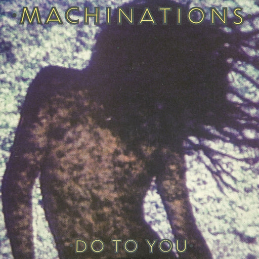 Machinations – Do To You (LP, Vinyl Record Album)