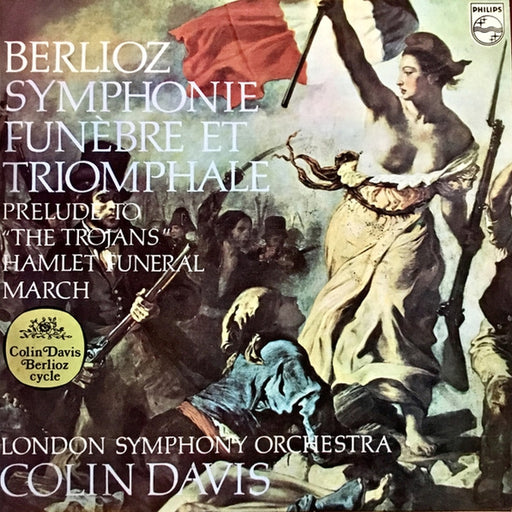 Hector Berlioz, London Symphony Orchestra, Sir Colin Davis – Symphonie Funèbre Et Triomphale / Vorspiel Zu "Die Tojaner" / Trauermarsch Aus "Hamlet" (LP, Vinyl Record Album)