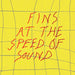 Dorsal Fins – Fins at the Speed of Sound - Limited Edition 7" (LP, Vinyl Record Album)