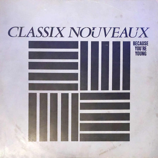 Classix Nouveaux – Because You're Young (LP, Vinyl Record Album)