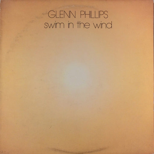Glenn Phillips – Swim In The Wind (LP, Vinyl Record Album)