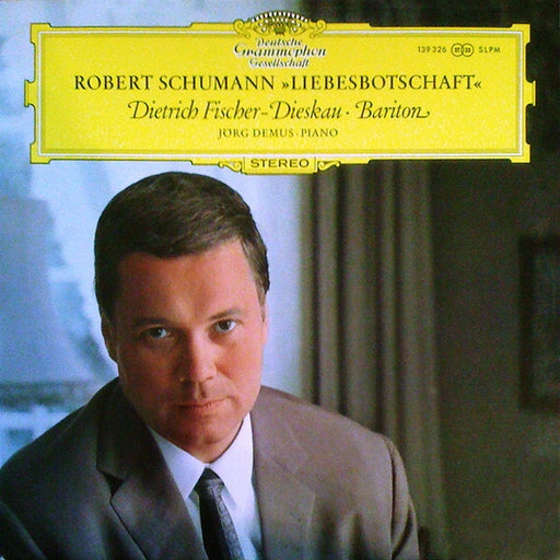 Robert Schumann, Dietrich Fischer-Dieskau, Jörg Demus – »Liebesbotschaft« Lieder Für Bariton Und Klavierbegleitung (LP, Vinyl Record Album)