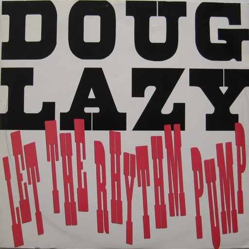 Doug Lazy – Let The Rhythm Pump (LP, Vinyl Record Album)