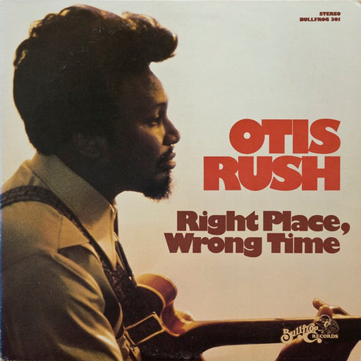 Otis Rush – Right Place, Wrong Time (LP, Vinyl Record Album)