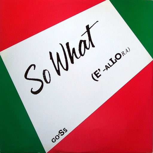 Go'Ss – So What (E'-Allora) (LP, Vinyl Record Album)