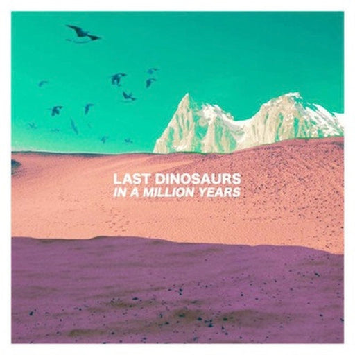 Last Dinosaurs – In A Million Years (LP, Vinyl Record Album)