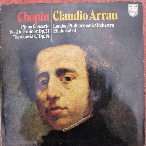 Frédéric Chopin, Claudio Arrau, The London Philharmonic Orchestra, Eliahu Inbal – Piano Concerto N°2 En F Minor, Op. 21/"Krakowiak", Op. 14 (LP, Vinyl Record Album)