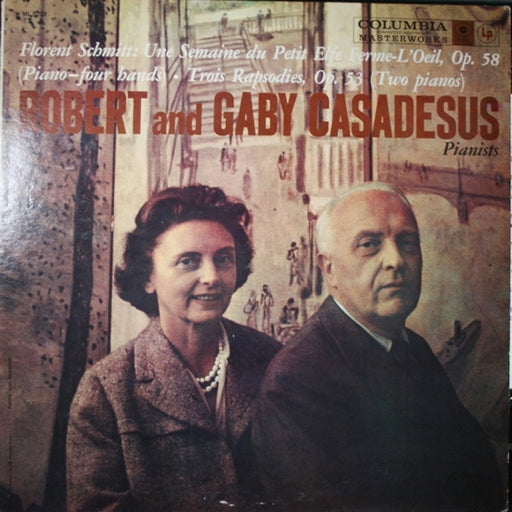 Robert Casadesus, Gaby Casadesus, Florent Schmitt – Une Semaine Du Petit Elfe Ferme-L'Oeil, Op. 58 (Piano-Four Hands) - Trios Rapsodies, Op. 53 (Two Pianos) (LP, Vinyl Record Album)