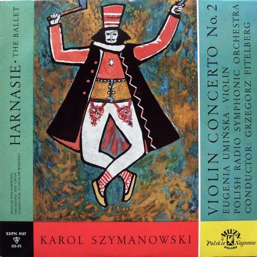 Karol Szymanowski, Poznań Philharmonic Orchestra, Poznań Philharmonic Choir, Eugenia Umińska, Orkiestra Symfoniczna Polskiego Radia – Harnasie (The Ballet) / Violin Concerto No. 2 (LP, Vinyl Record Album)
