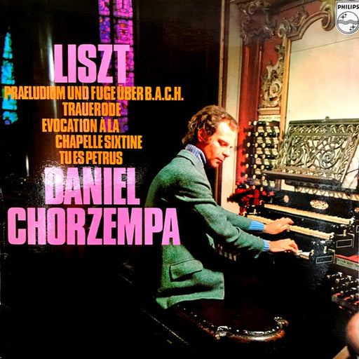 Franz Liszt, Daniel Chorzempa – Praeludium Und Fuge Über B.A.C.H. / Trauerode / Evocation À La Chapelle Sixtine / Tu Es Petrus (LP, Vinyl Record Album)