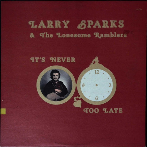 Larry Sparks And The Lonesome Ramblers – It's Never Too Late (LP, Vinyl Record Album)