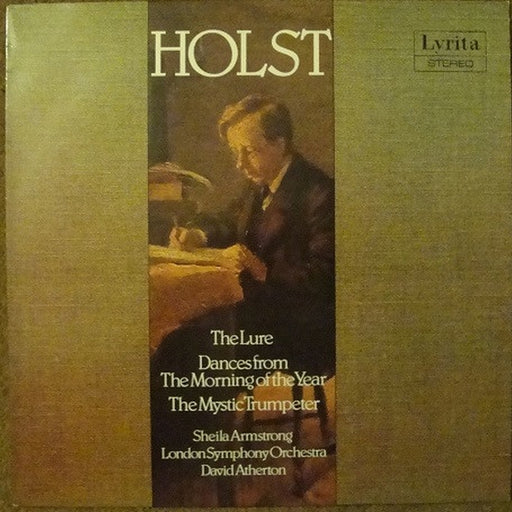 Gustav Holst, David Atherton, The London Symphony Orchestra, Sheila Armstrong – The Lure / Dances From “The Morning Of The Year” / The Mystic Trumpeter (LP, Vinyl Record Album)