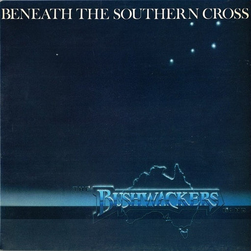 The Bushwackers – Beneath The Southern Cross (LP, Vinyl Record Album)