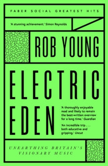Electric Eden: Unearthing Britain's Visionary Music - Rob Young