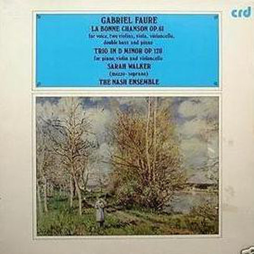 Gabriel Fauré, Sarah Walker, The Nash Ensemble – La Bonne Chanson Op. 61 / Trio In D Minor Op. 120 (LP, Vinyl Record Album)