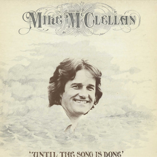 Mike McClellan – Until The Song Is Done (LP, Vinyl Record Album)
