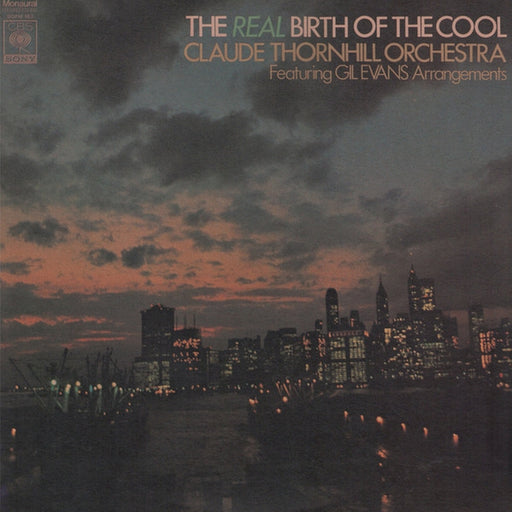 Claude Thornhill And His Orchestra – The Real Birth Of The Cool (Featuring Gil Evans Arrangements) (LP, Vinyl Record Album)