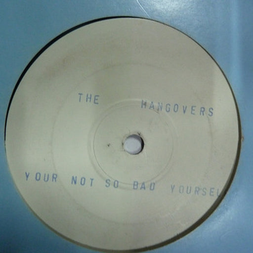 Your Not So Bad Yourself / Wont Answer The Phone – The Hangovers (LP, Vinyl Record Album)