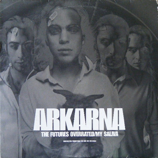 Arkarna – The Futures Overrated / My Saliva (LP, Vinyl Record Album)