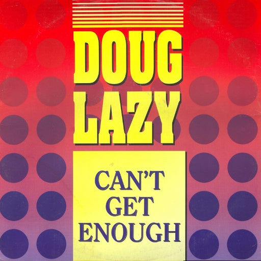 Doug Lazy – Can't Get Enough (LP, Vinyl Record Album)